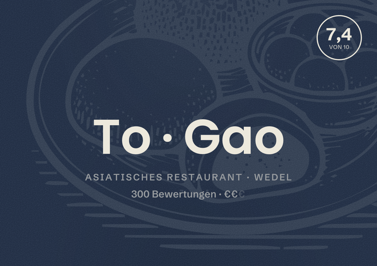 Illustriertes Poster von To Gao, Asiatisches Restaurant in Wedel: Bewertung 7,4 von 10 aus 300 Bewertungen, Preisniveau €€