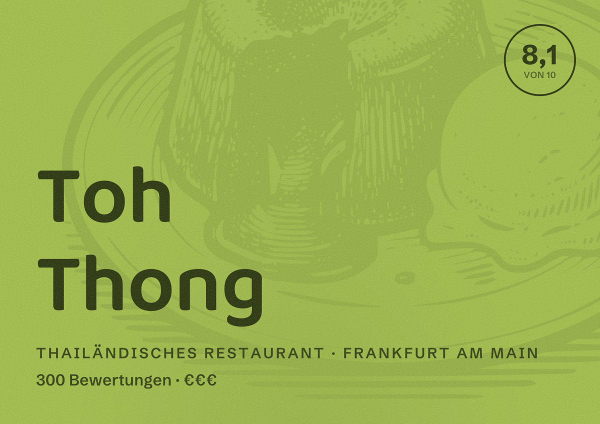 Illustriertes Poster von Toh Thong, Thailändisches Restaurant in Frankfurt am Main: Bewertung 8,1 von 10 aus 300 Bewertungen, Preisniveau €€€