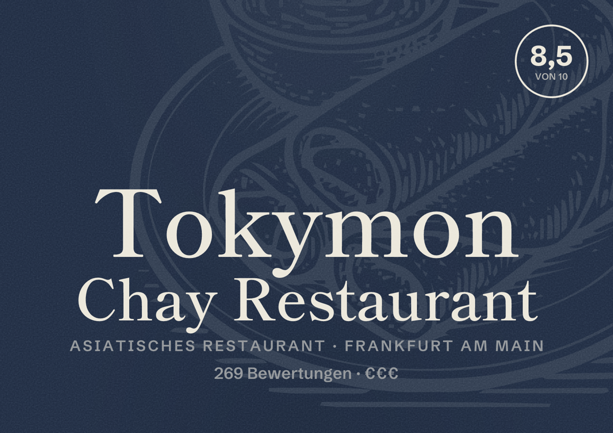 Illustriertes Poster von Tokymon Chay Restaurant, Asiatisches Restaurant in Frankfurt am Main: Bewertung 8,5 von 10 aus 269 Bewertungen, Preisniveau €€€