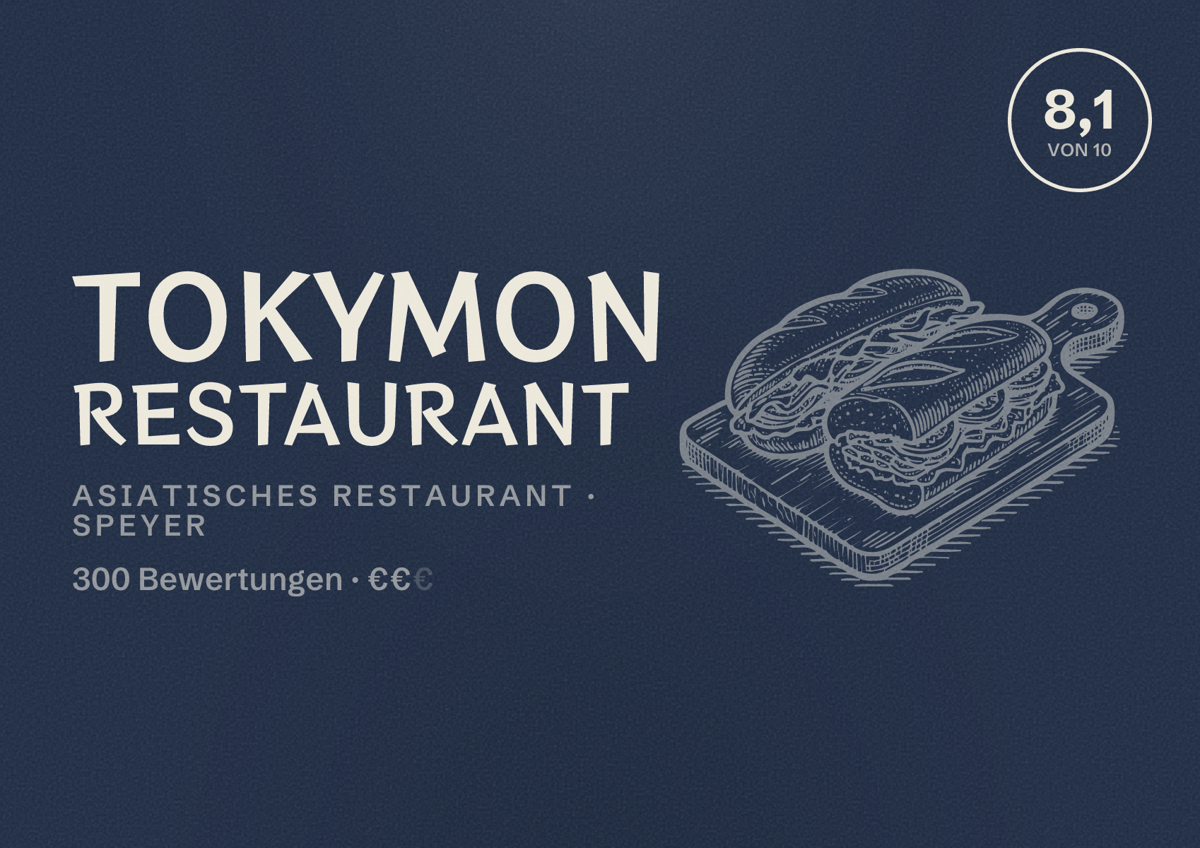 Illustriertes Poster von Tokymon Restaurant, Asiatisches Restaurant in Speyer: Bewertung 8,1 von 10 aus 300 Bewertungen, Preisniveau €€