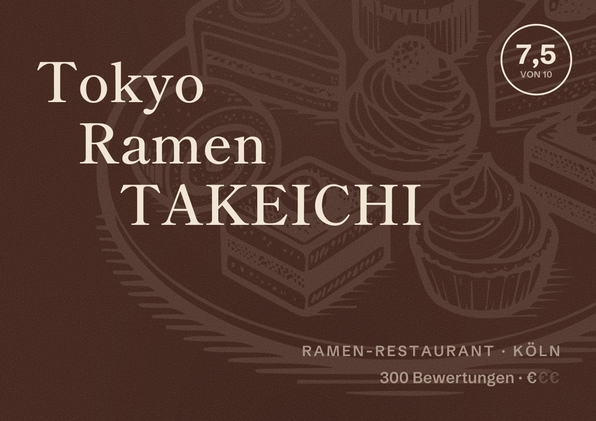 Illustriertes Poster von Tokyo Ramen TAKEICHI, Ramen-Restaurant in Köln: Bewertung 7,5 von 10 aus 300 Bewertungen, Preisniveau €
