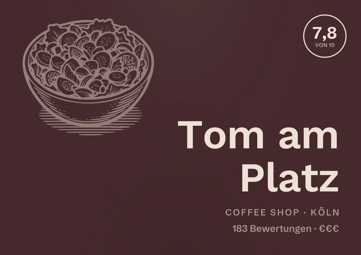 Illustriertes Poster von Tom am Platz, Coffee Shop in Köln: Bewertung 7,8 von 10 aus 183 Bewertungen, Preisniveau €€€