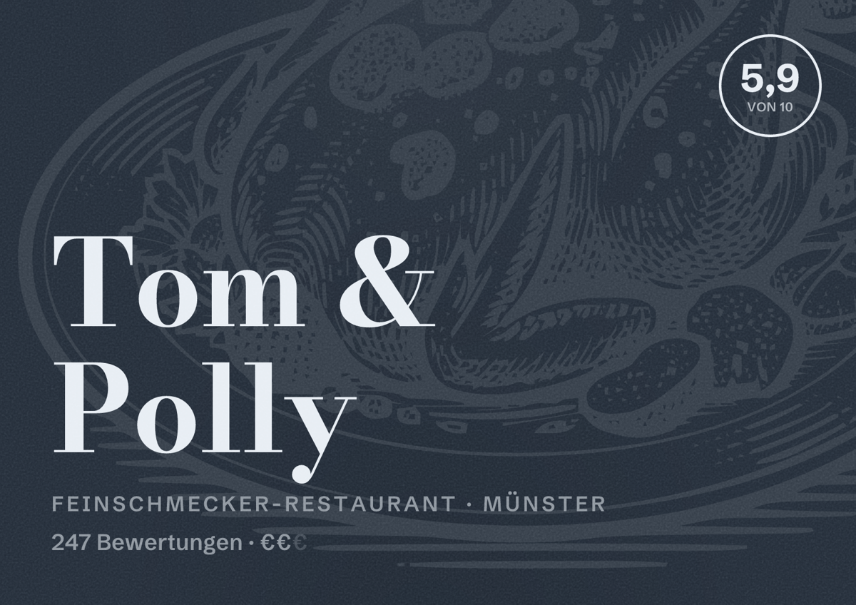 Illustriertes Poster von Tom & Polly, Feinschmecker-Restaurant in Münster: Bewertung 5,9 von 10 aus 247 Bewertungen, Preisniveau €€