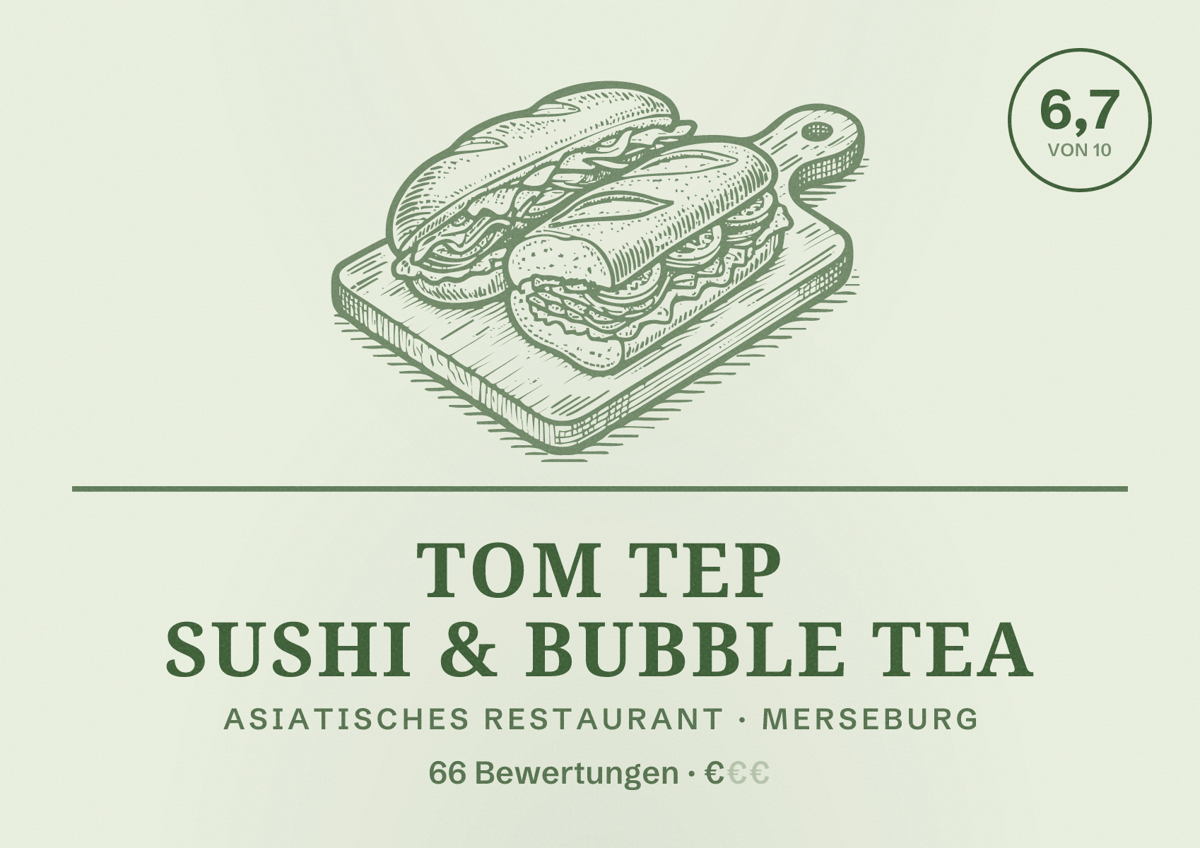 Illustriertes Poster von Tom Tep Sushi & Bubble Tea, Asiatisches Restaurant in Merseburg: Bewertung 6,7 von 10 aus 66 Bewertungen, Preisniveau €