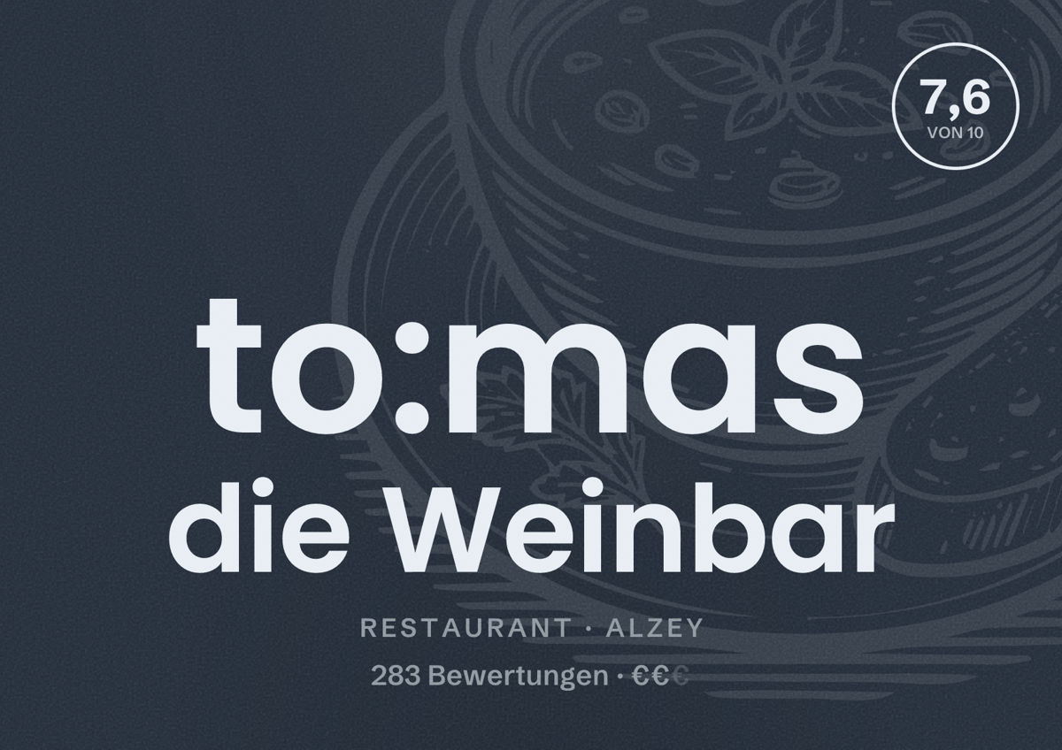 Illustriertes Poster von to:mas die Weinbar, Restaurant in Alzey: Bewertung 7,6 von 10 aus 283 Bewertungen, Preisniveau €€