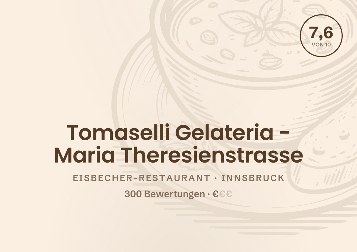Illustriertes Poster von Tomaselli Gelateria - Maria Theresienstrasse, Eisbecher-Restaurant in Innsbruck: Bewertung 7,6 von 10 aus 300 Bewertungen, Preisniveau €