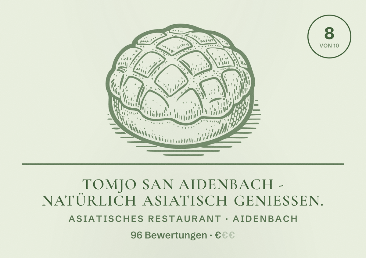 Illustriertes Poster von Tomjo San Aidenbach - Natürlich asiatisch genießen., Asiatisches Restaurant in Aidenbach: Bewertung 8 von 10 aus 96 Bewertungen, Preisniveau €