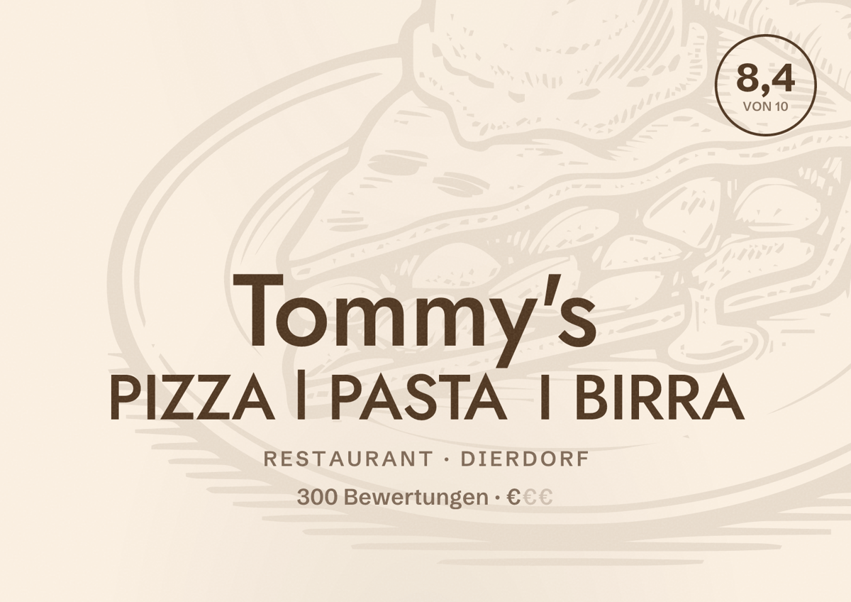 Illustriertes Poster von Tommy's PIZZA l PASTA I BIRRA, Restaurant in Dierdorf: Bewertung 8,4 von 10 aus 300 Bewertungen, Preisniveau €