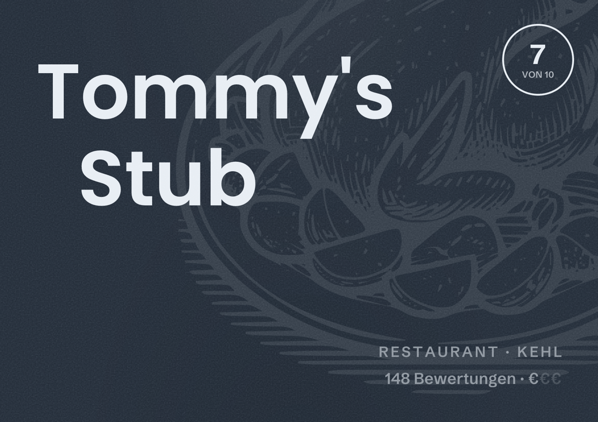 Illustriertes Poster von Tommy's Stub, Restaurant in Kehl: Bewertung 7 von 10 aus 148 Bewertungen, Preisniveau €