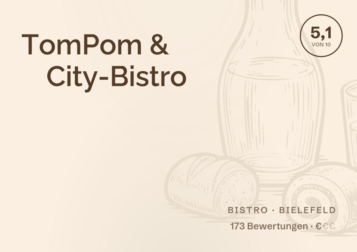 Illustriertes Poster von TomPom & City-Bistro, Bistro in Bielefeld: Bewertung 5,1 von 10 aus 173 Bewertungen, Preisniveau €