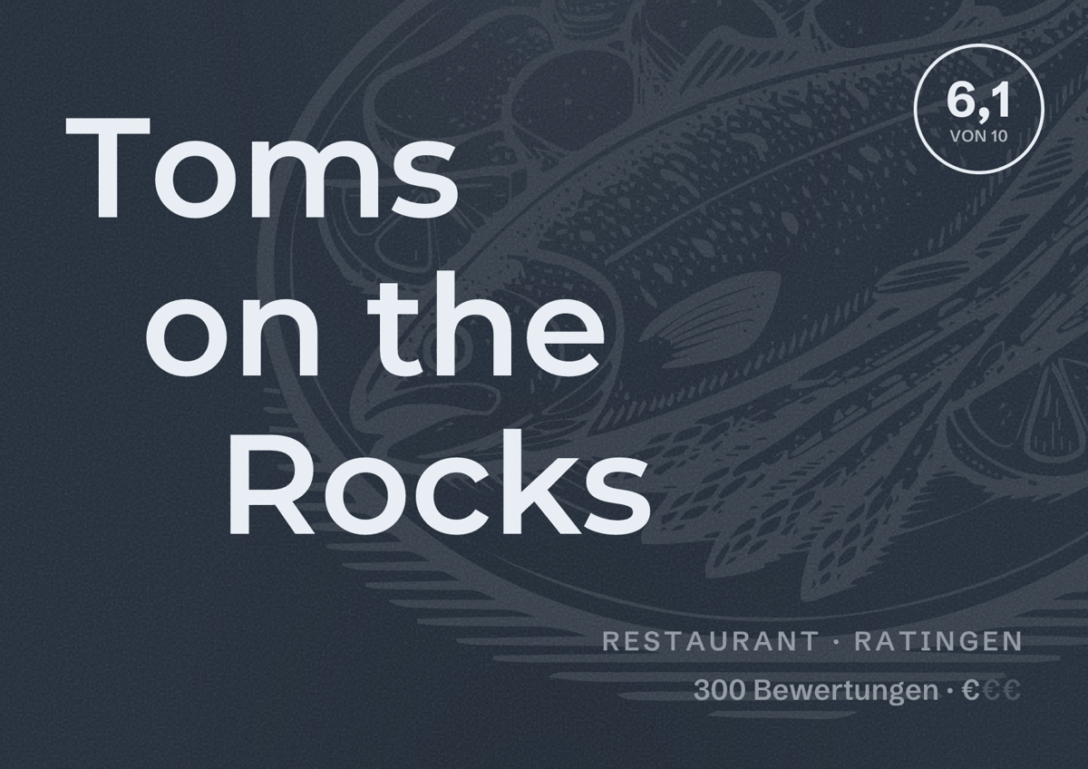 Illustriertes Poster von Toms on the Rocks, Restaurant in Ratingen: Bewertung 6,1 von 10 aus 300 Bewertungen, Preisniveau €