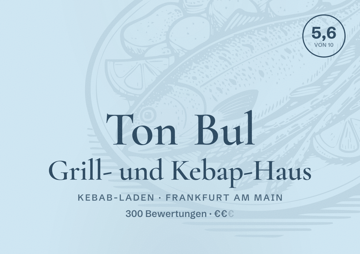 Illustriertes Poster von Ton Bul Grill- und Kebap-Haus, Kebab-Laden in Frankfurt am Main: Bewertung 5,6 von 10 aus 300 Bewertungen, Preisniveau €€