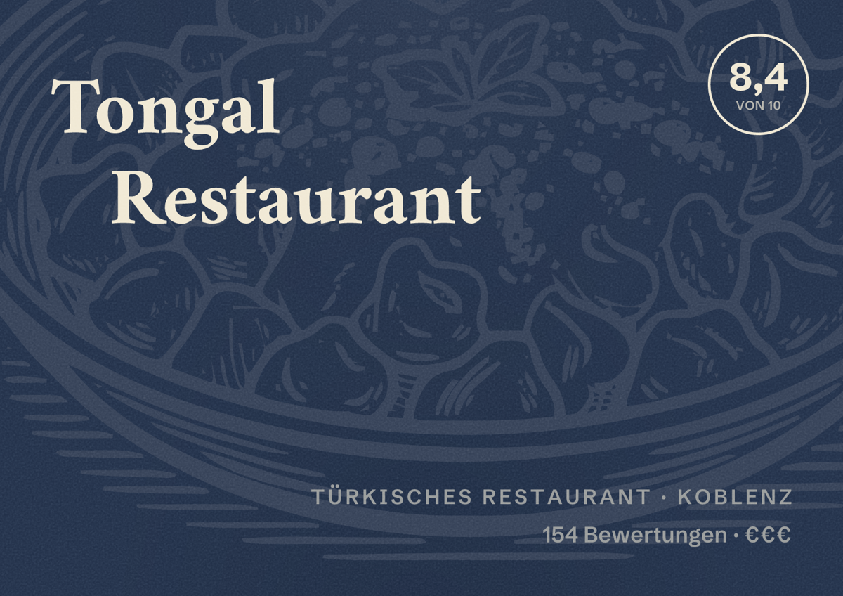 Illustriertes Poster von Tongal Restaurant, Türkisches Restaurant in Koblenz: Bewertung 8,4 von 10 aus 154 Bewertungen, Preisniveau €€€