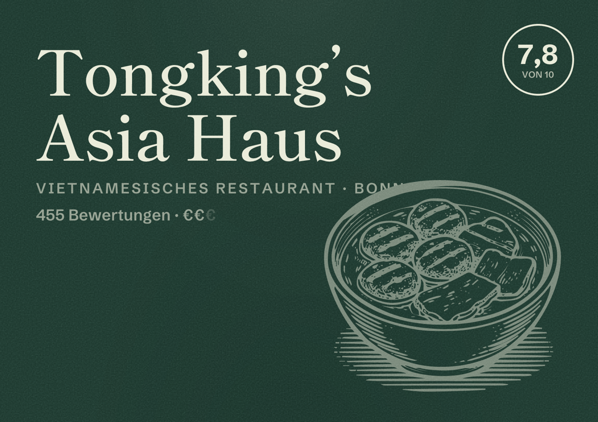 Illustriertes Poster von Tongking’s Asia Haus, Vietnamesisches Restaurant in Bonn: Bewertung 7,8 von 10 aus 455 Bewertungen, Preisniveau €€