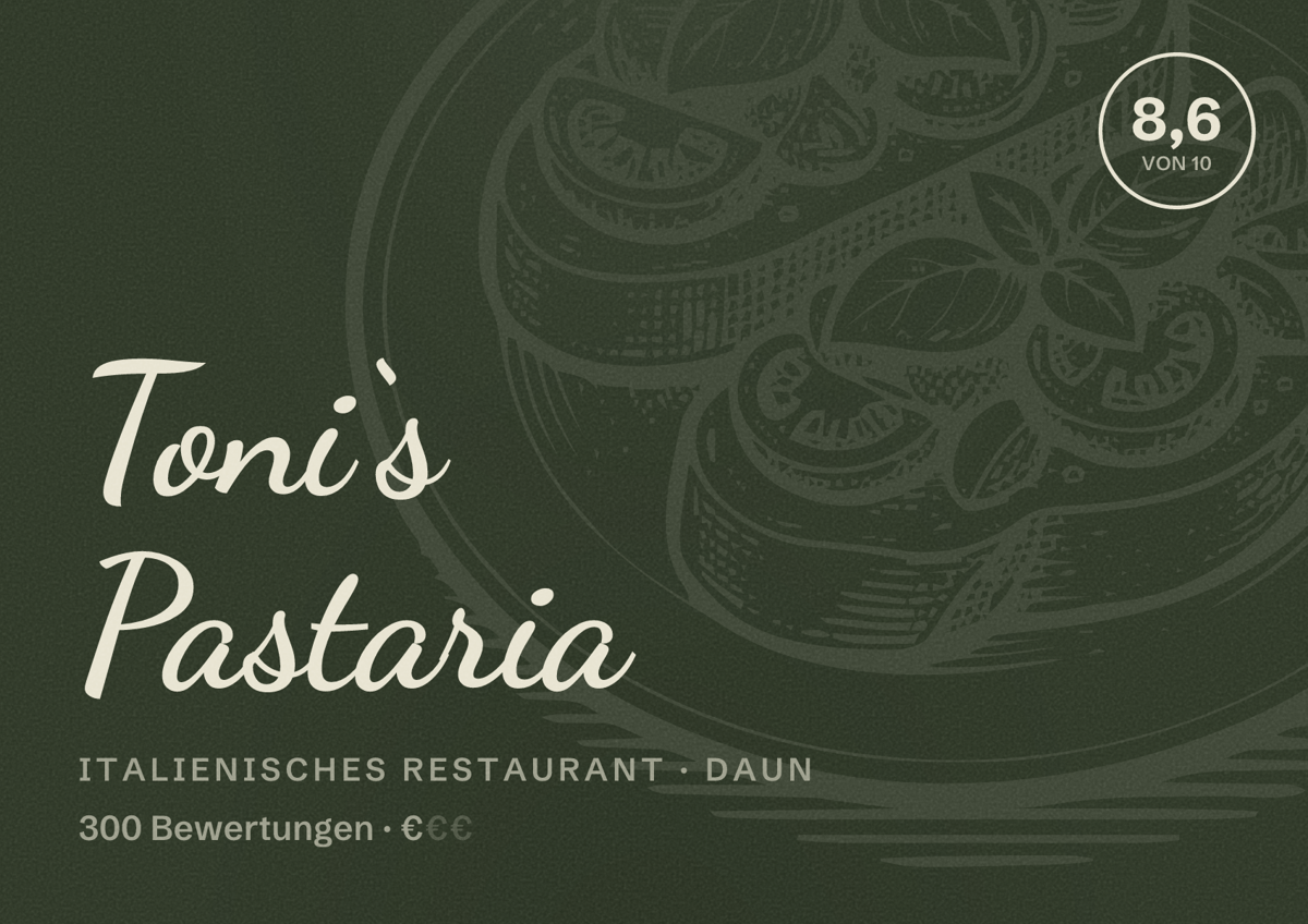 Illustriertes Poster von Toni‘s Pastaria, Italienisches Restaurant in Daun: Bewertung 8,6 von 10 aus 300 Bewertungen, Preisniveau €