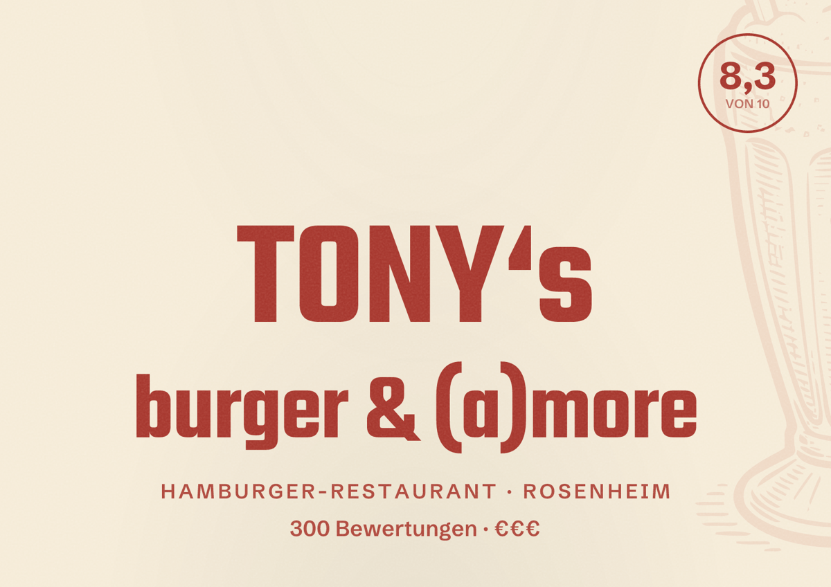 Illustriertes Poster von TONY‘s burger & (a)more, Hamburger-Restaurant in Rosenheim: Bewertung 8,3 von 10 aus 300 Bewertungen, Preisniveau €€€