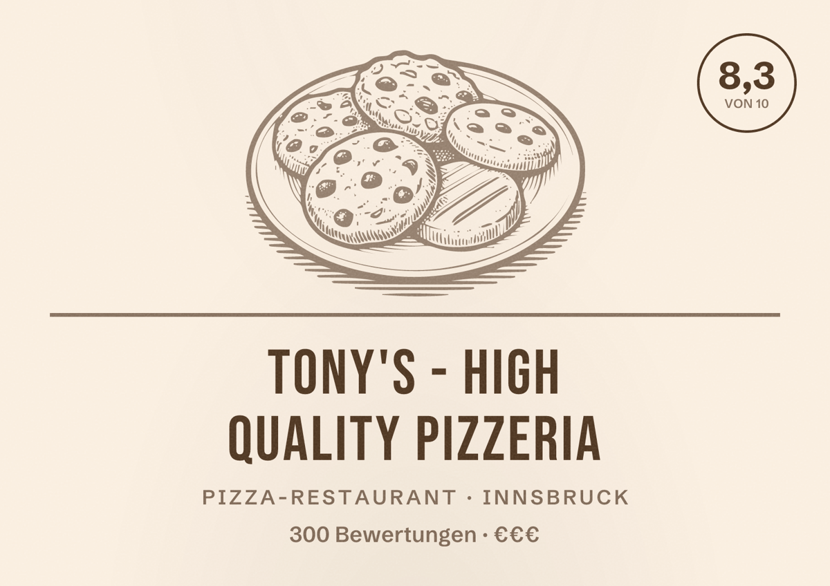 Illustriertes Poster von TONY'S - High quality Pizzeria, Pizza-Restaurant in Innsbruck: Bewertung 8,3 von 10 aus 300 Bewertungen, Preisniveau €€€