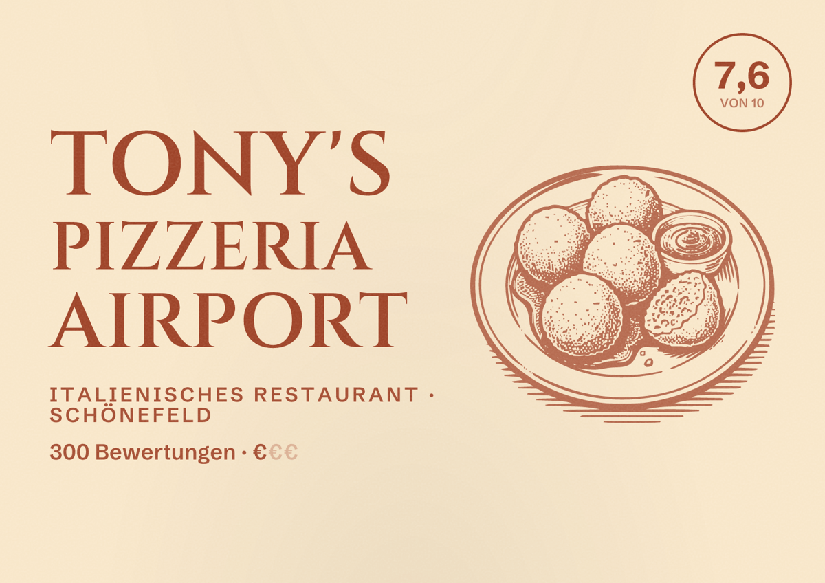 Illustriertes Poster von Tony's Pizzeria Airport, Italienisches Restaurant in Schönefeld: Bewertung 7,6 von 10 aus 300 Bewertungen, Preisniveau €