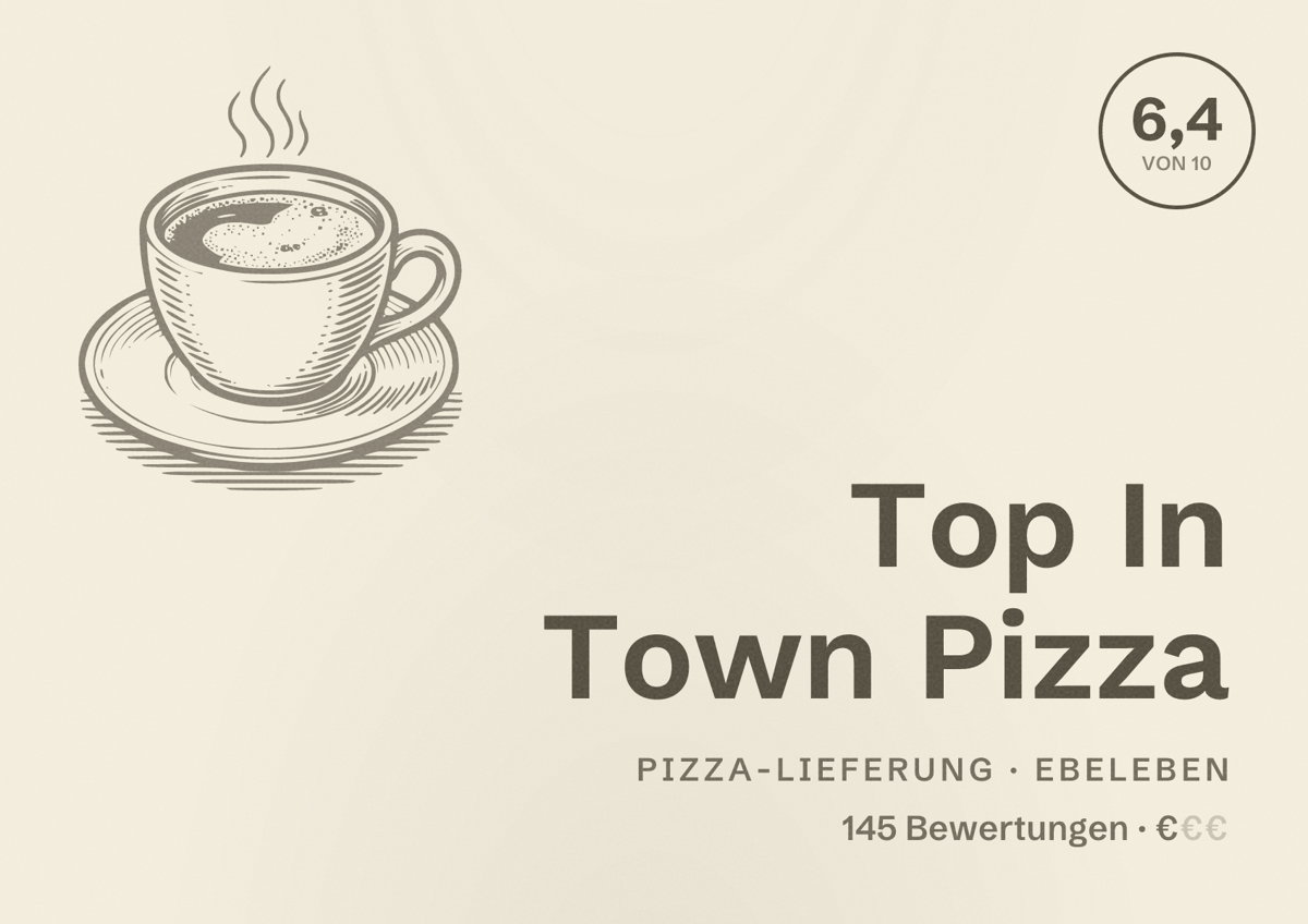 Illustriertes Poster von Top In Town Pizza, Pizza-Lieferung in Ebeleben: Bewertung 6,4 von 10 aus 145 Bewertungen, Preisniveau €