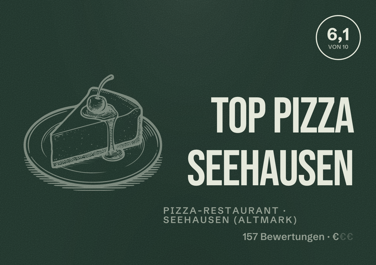 Illustriertes Poster von Top Pizza Seehausen, Pizza-Restaurant in Seehausen (Altmark): Bewertung 6,1 von 10 aus 157 Bewertungen, Preisniveau €