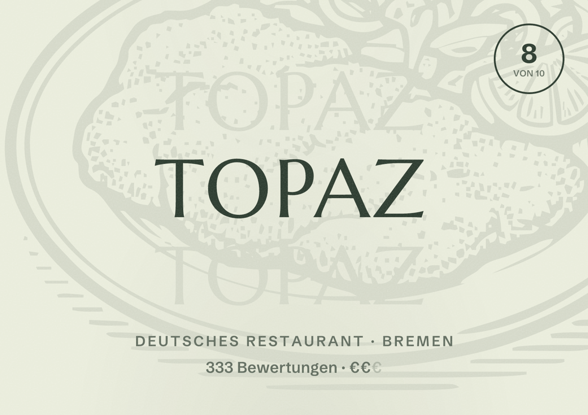 Illustriertes Poster von TOPAZ, Deutsches Restaurant in Bremen: Bewertung 8 von 10 aus 333 Bewertungen, Preisniveau €€