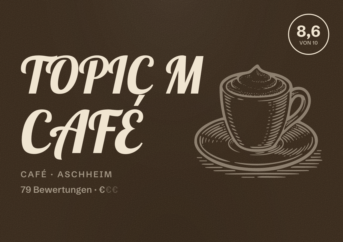 Illustriertes Poster von TOPIC M CAFÉ, Café in Aschheim: Bewertung 8,6 von 10 aus 79 Bewertungen, Preisniveau €