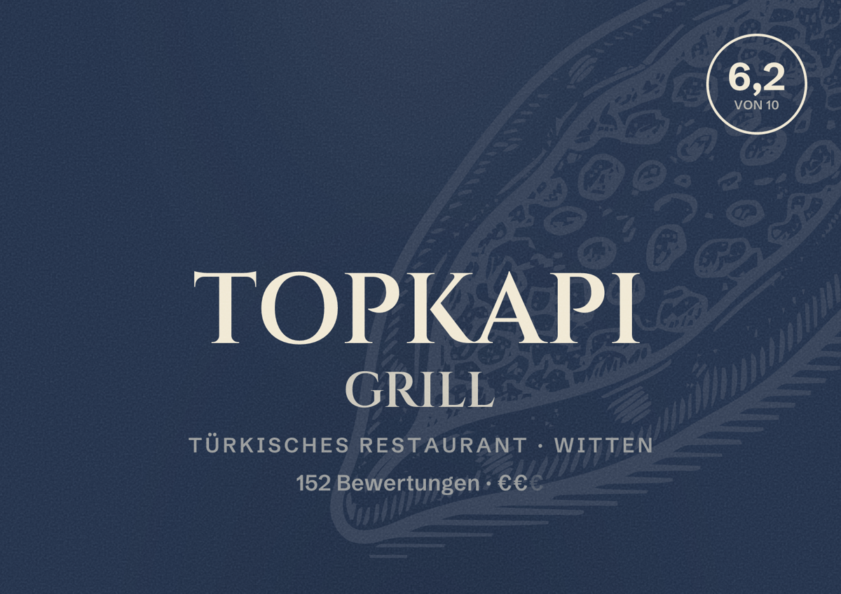 Illustriertes Poster von TOPKAPI GRILL, Türkisches Restaurant in Witten: Bewertung 6,2 von 10 aus 152 Bewertungen, Preisniveau €€