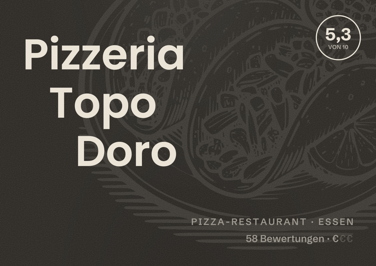 Illustriertes Poster von Pizzeria Topo Doro, Pizza-Restaurant in Essen: Bewertung 5,3 von 10 aus 58 Bewertungen, Preisniveau €