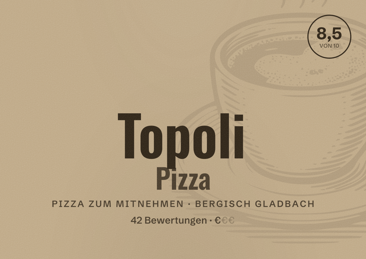 Illustriertes Poster von Topoli Pizza, Pizza zum Mitnehmen in Bergisch Gladbach: Bewertung 8,5 von 10 aus 42 Bewertungen, Preisniveau €