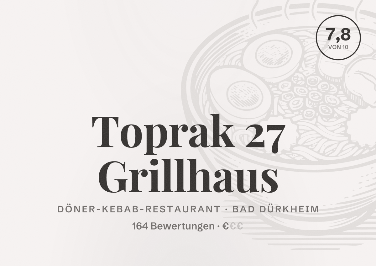 Illustriertes Poster von Toprak 27 Grillhaus, Döner-Kebab-Restaurant in Bad Dürkheim: Bewertung 7,8 von 10 aus 164 Bewertungen, Preisniveau €