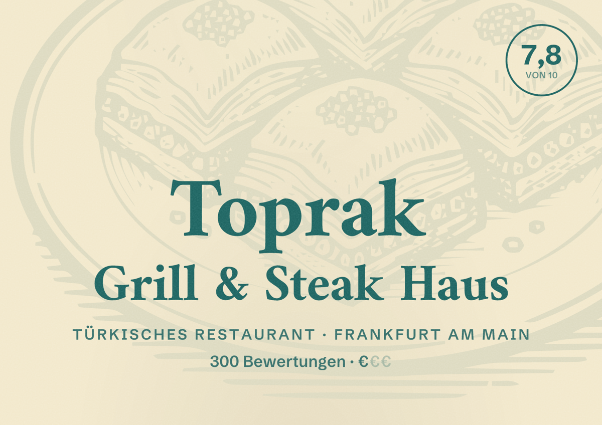 Illustriertes Poster von Toprak Grill & Steak Haus, Türkisches Restaurant in Frankfurt am Main: Bewertung 7,8 von 10 aus 300 Bewertungen, Preisniveau €