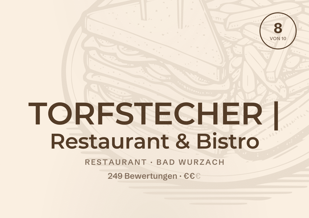 Illustriertes Poster von TORFSTECHER | Restaurant & Bistro, Restaurant in Bad Wurzach: Bewertung 8 von 10 aus 249 Bewertungen, Preisniveau €€