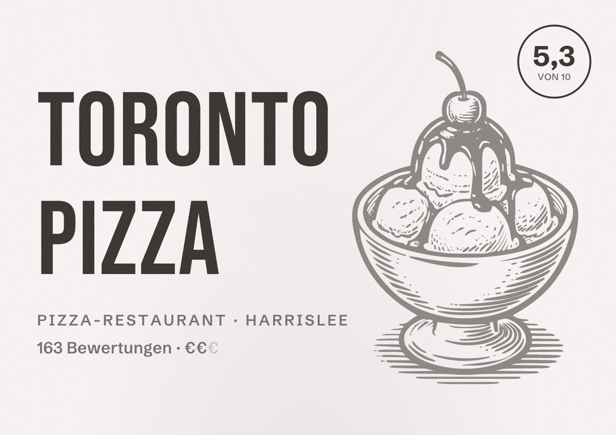 Illustriertes Poster von Toronto Pizza, Pizza-Restaurant in Harrislee: Bewertung 5,3 von 10 aus 163 Bewertungen, Preisniveau €€