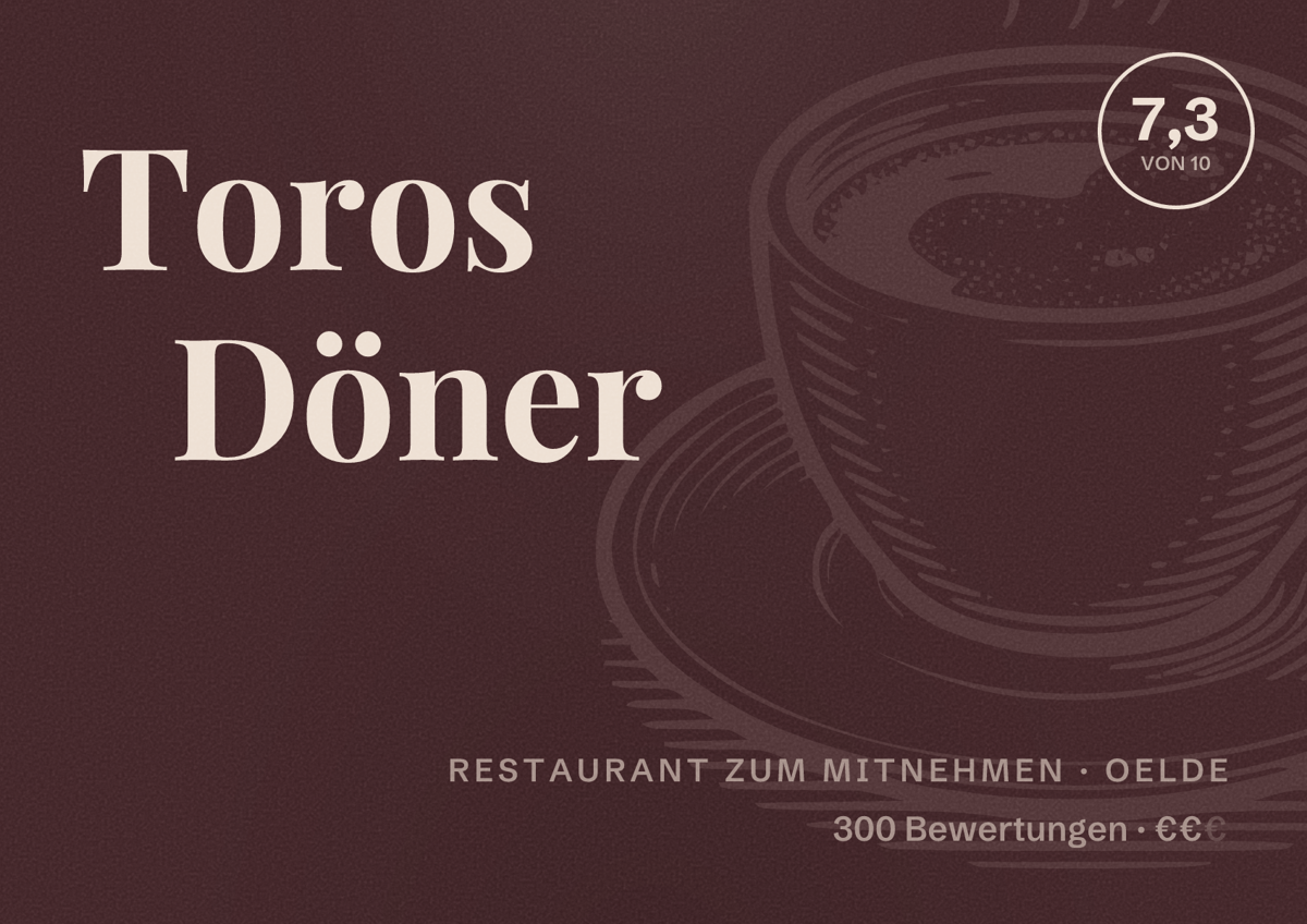 Illustriertes Poster von Toros Döner, Restaurant zum Mitnehmen in Oelde: Bewertung 7,3 von 10 aus 300 Bewertungen, Preisniveau €€