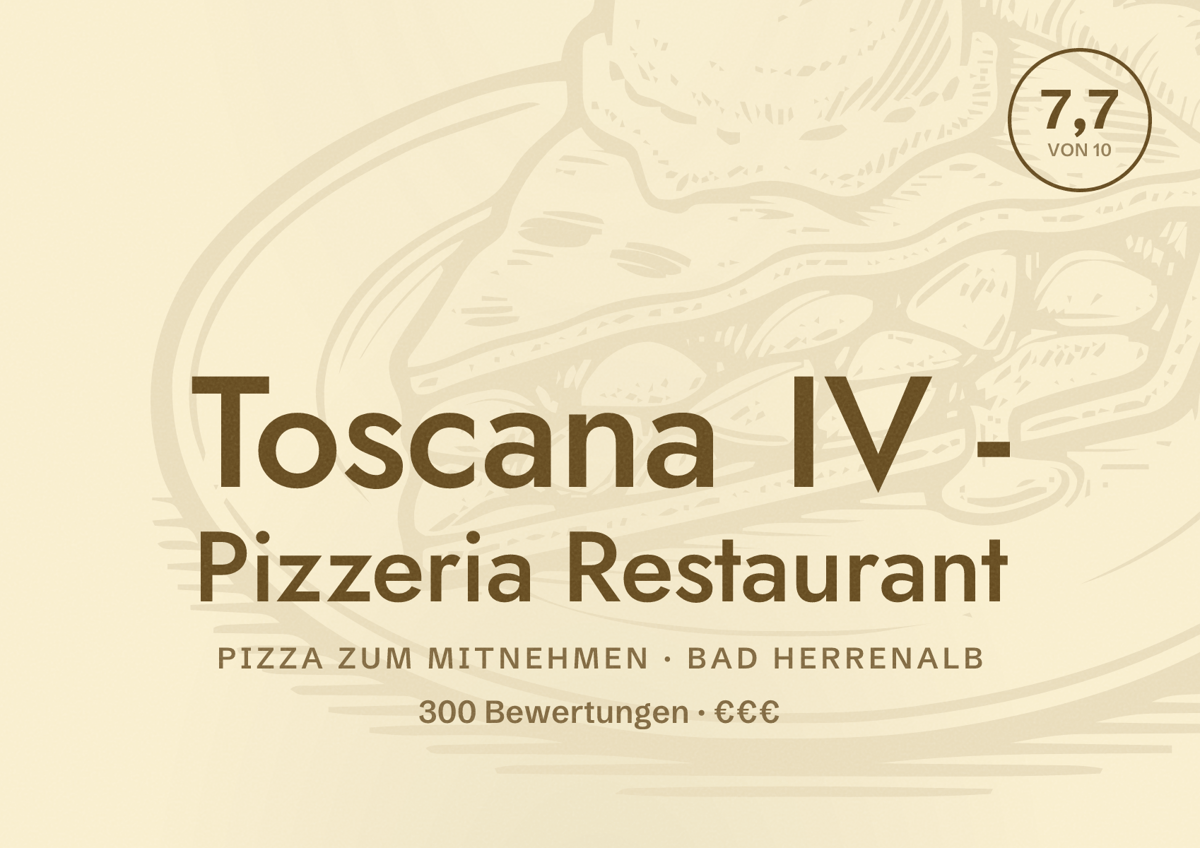 Illustriertes Poster von Toscana IV - Pizzeria Restaurant, Pizza zum Mitnehmen in Bad Herrenalb: Bewertung 7,7 von 10 aus 300 Bewertungen, Preisniveau €€€