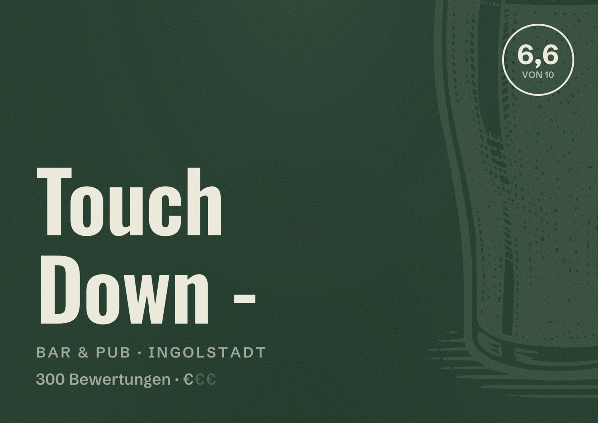 Illustriertes Poster von Touch Down -, Bar & Pub in Ingolstadt: Bewertung 6,6 von 10 aus 300 Bewertungen, Preisniveau €