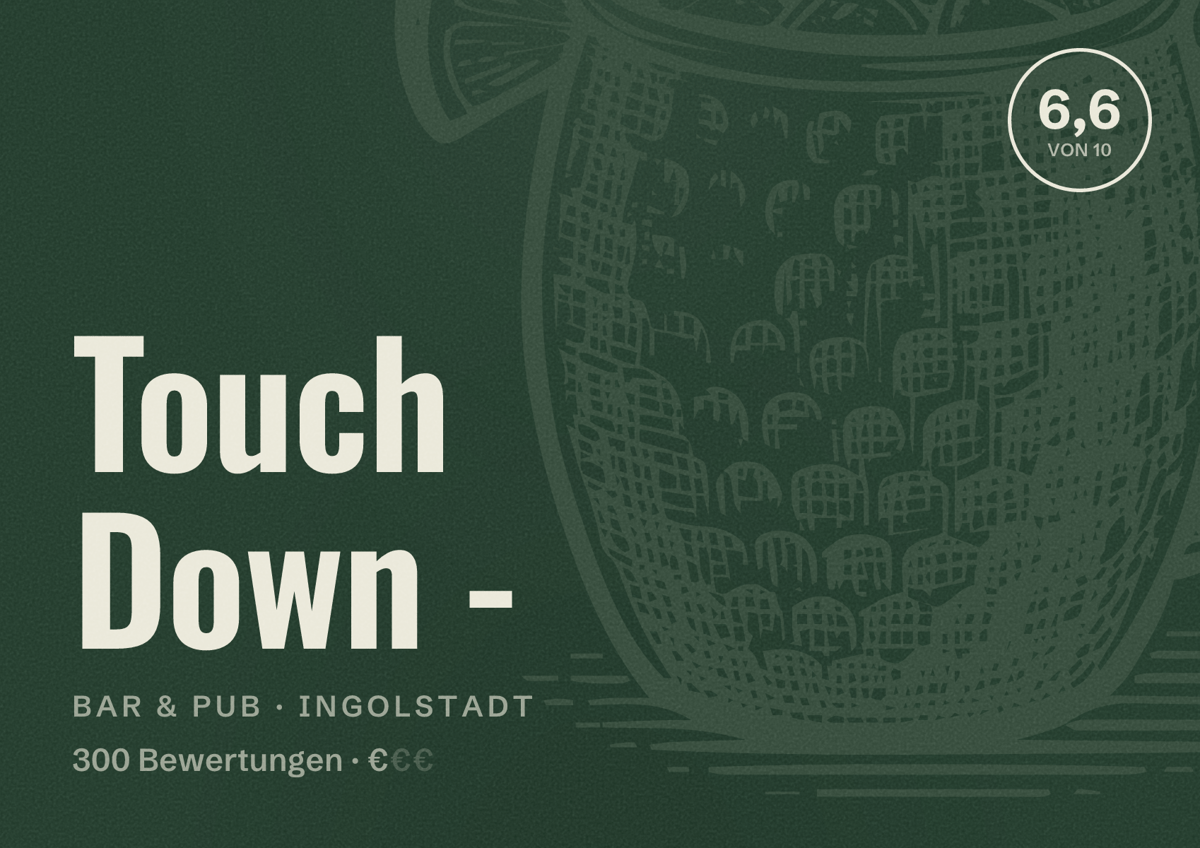 Illustriertes Poster von Touch Down -, Bar & Pub in Ingolstadt: Bewertung 6,6 von 10 aus 300 Bewertungen, Preisniveau €