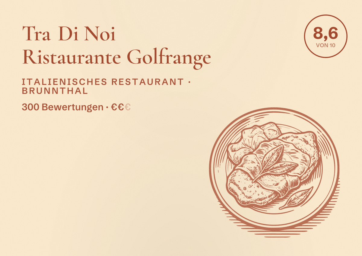 Illustriertes Poster von Tra Di Noi Ristaurante Golfrange, Italienisches Restaurant in Brunnthal: Bewertung 8,6 von 10 aus 300 Bewertungen, Preisniveau €€