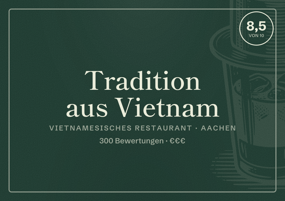 Illustriertes Poster von Tradition aus Vietnam, Vietnamesisches Restaurant in Aachen: Bewertung 8,5 von 10 aus 300 Bewertungen, Preisniveau €€€