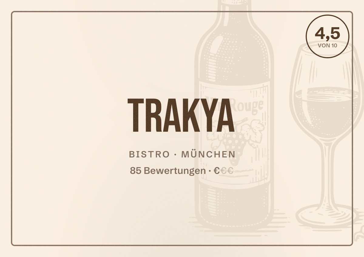 Illustriertes Poster von Trakya, Bistro in München: Bewertung 4,5 von 10 aus 85 Bewertungen, Preisniveau €