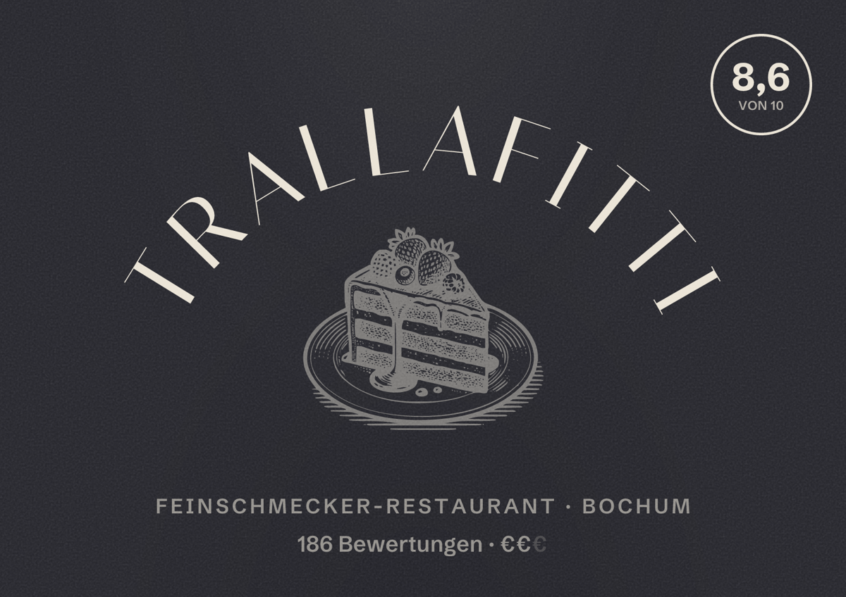 Illustriertes Poster von Trallafitti, Feinschmecker-Restaurant in Bochum: Bewertung 8,6 von 10 aus 186 Bewertungen, Preisniveau €€