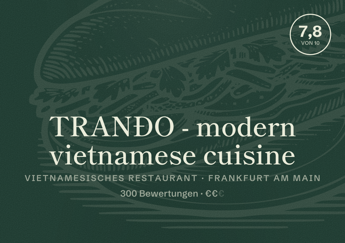 Illustriertes Poster von TRANÐO - modern vietnamese cuisine, Vietnamesisches Restaurant in Frankfurt am Main: Bewertung 7,8 von 10 aus 300 Bewertungen, Preisniveau €€