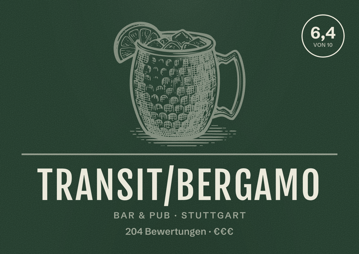 Illustriertes Poster von Transit/Bergamo, Bar & Pub in Stuttgart: Bewertung 6,4 von 10 aus 204 Bewertungen, Preisniveau €€€