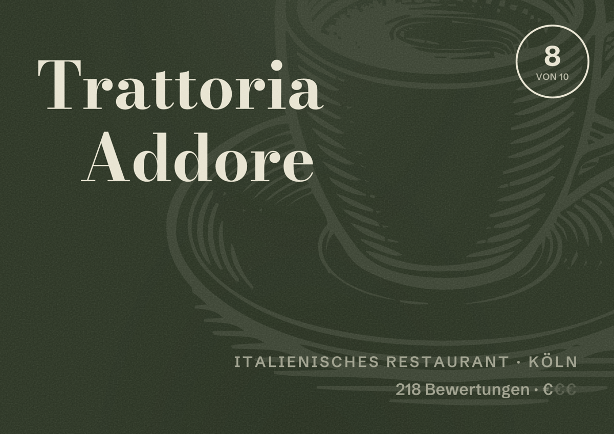 Illustriertes Poster von Trattoria Addore, Italienisches Restaurant in Köln: Bewertung 8,0 von 10 aus 218 Bewertungen, Preisniveau €
