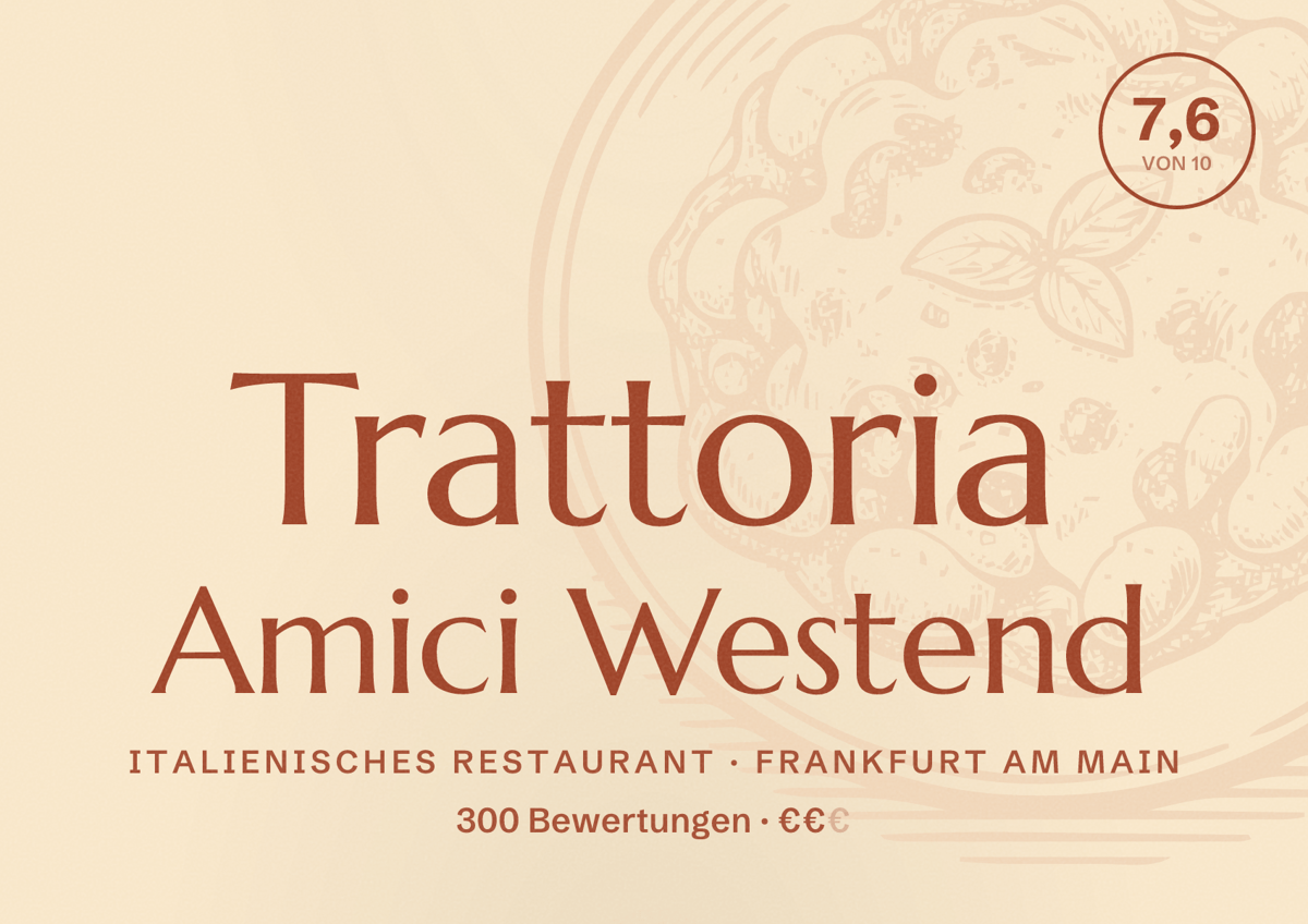 Illustriertes Poster von Trattoria Amici Westend, Italienisches Restaurant in Frankfurt am Main: Bewertung 7,6 von 10 aus 300 Bewertungen, Preisniveau €€