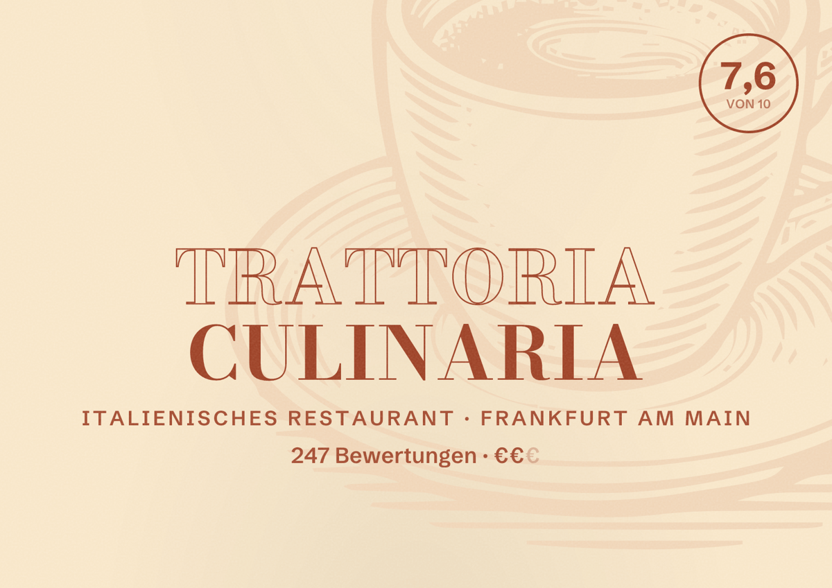 Illustriertes Poster von Trattoria Culinaria, Italienisches Restaurant in Frankfurt am Main: Bewertung 7,6 von 10 aus 247 Bewertungen, Preisniveau €€