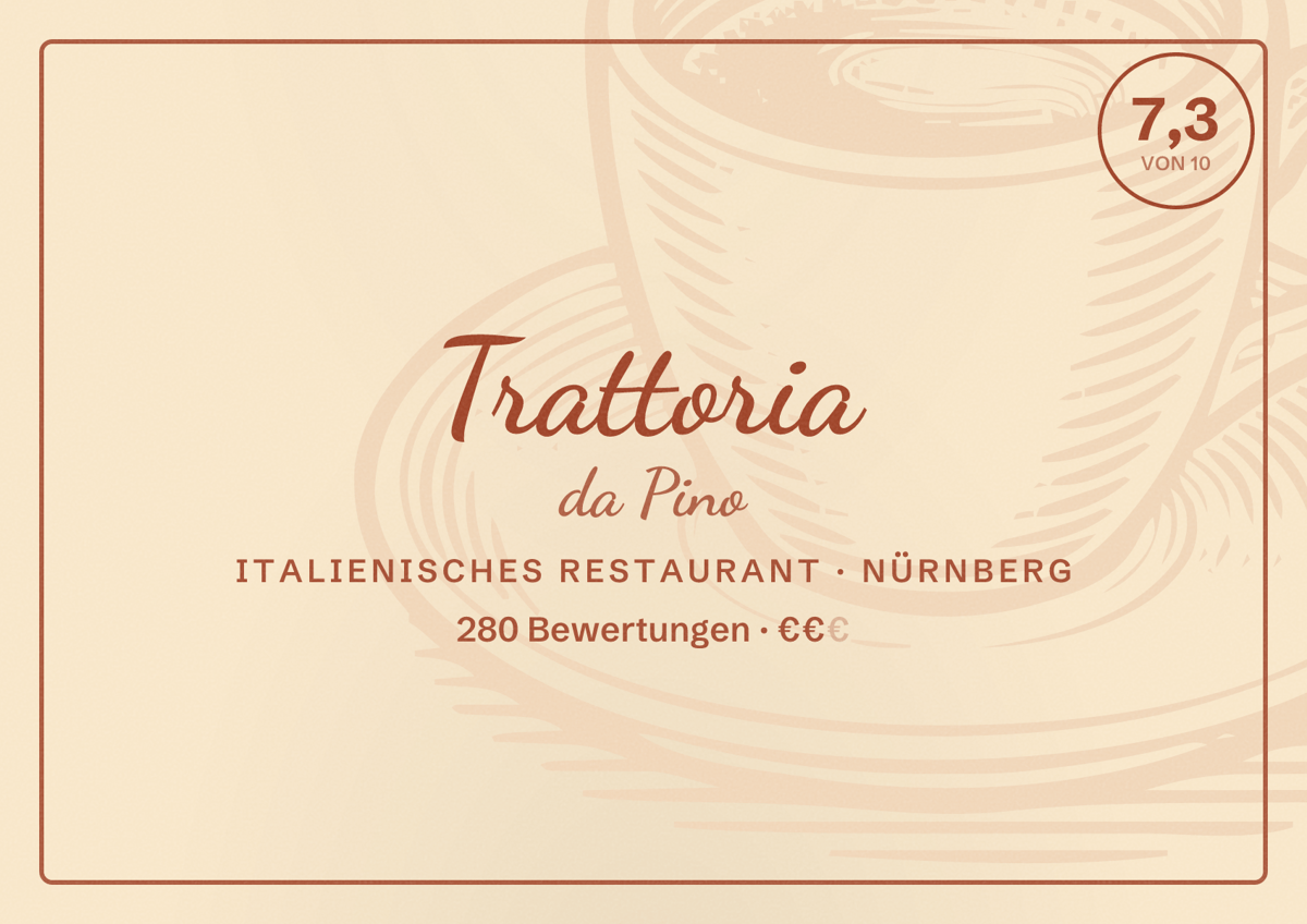 Illustriertes Poster von Trattoria da Pino, Italienisches Restaurant in Nürnberg: Bewertung 7,3 von 10 aus 280 Bewertungen, Preisniveau €€