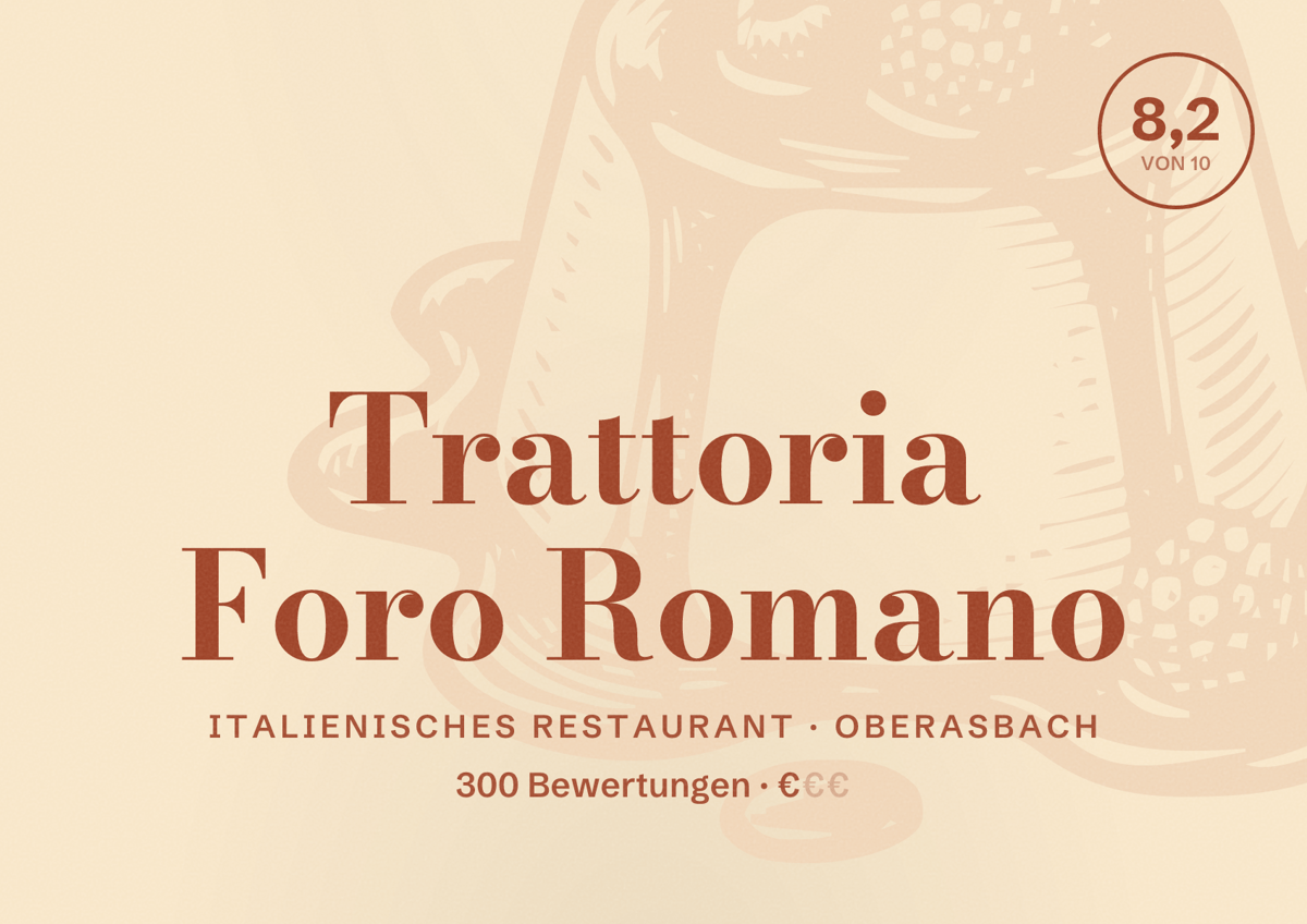 Illustriertes Poster von Trattoria Foro Romano, Italienisches Restaurant in Oberasbach: Bewertung 8,2 von 10 aus 300 Bewertungen, Preisniveau €