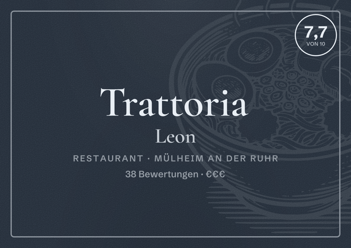 Illustriertes Poster von Trattoria Leon, Restaurant in Mülheim an der Ruhr: Bewertung 7,7 von 10 aus 38 Bewertungen, Preisniveau €€€