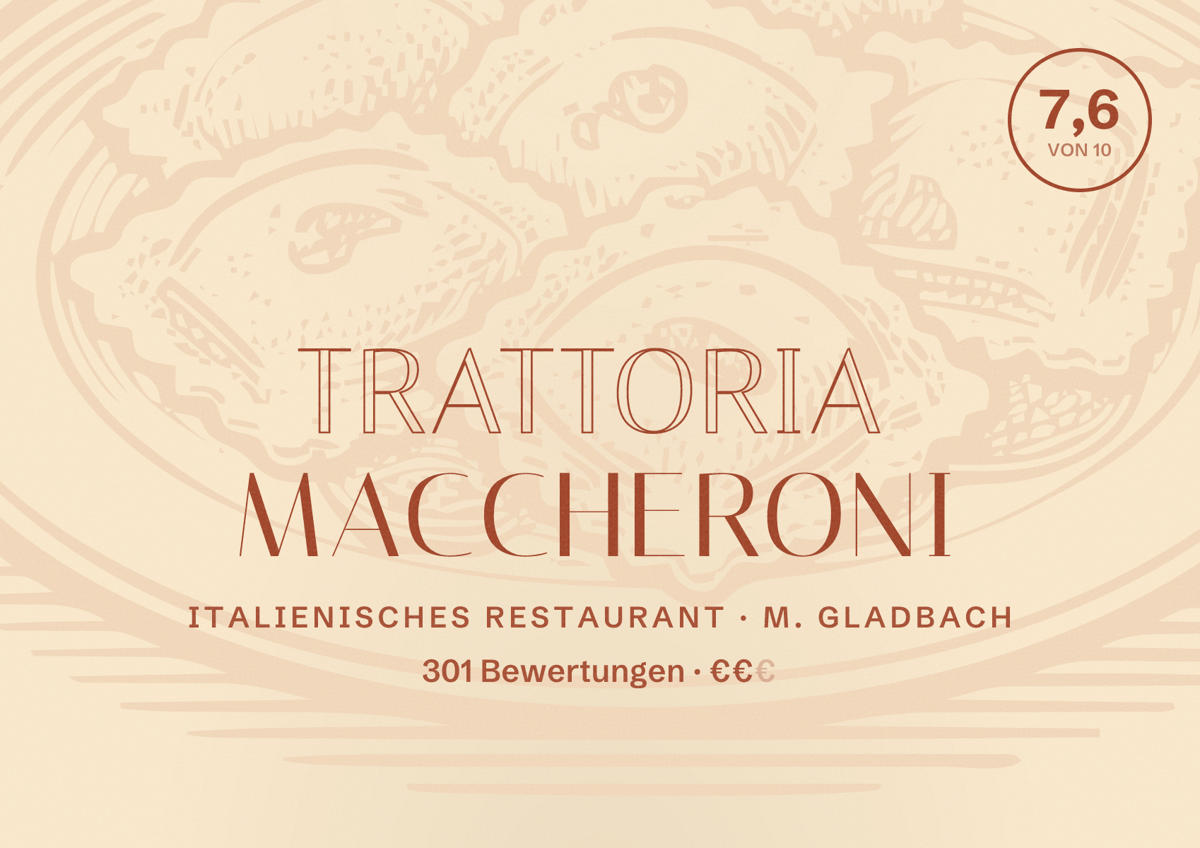 Illustriertes Poster von Trattoria Maccheroni, Italienisches Restaurant in M. Gladbach: Bewertung 7,6 von 10 aus 301 Bewertungen, Preisniveau €€